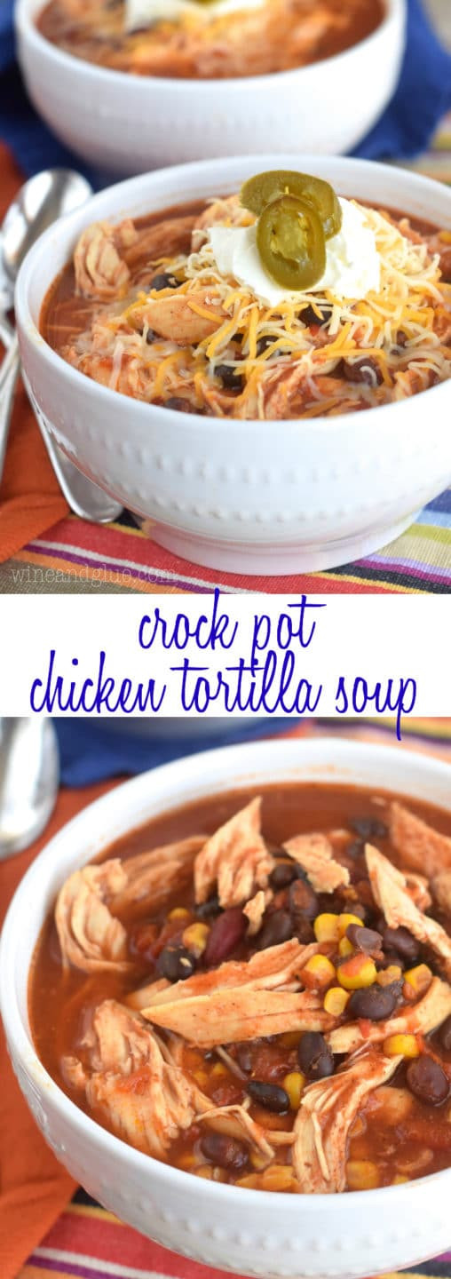 Healthy Chicken Tortilla Soup Crock Pot
 Crock Pot Chicken Tortilla Soup Wine & Glue