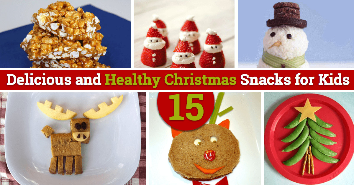 Healthy Christmas Snacks For Kids
 15 Delicious and Healthy Christmas Snacks for Kids