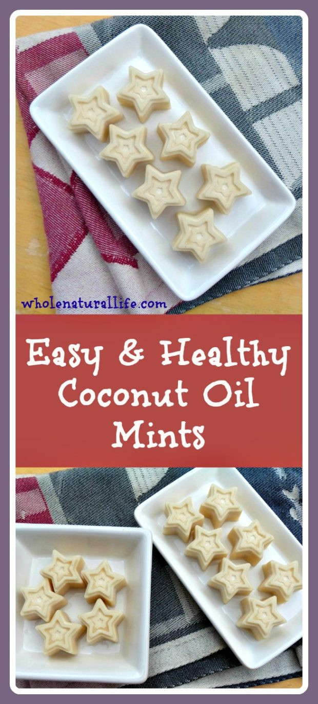 Healthy Coconut Oil Recipes
 Easy and Healthy Coconut Oil Mints Whole Natural Life