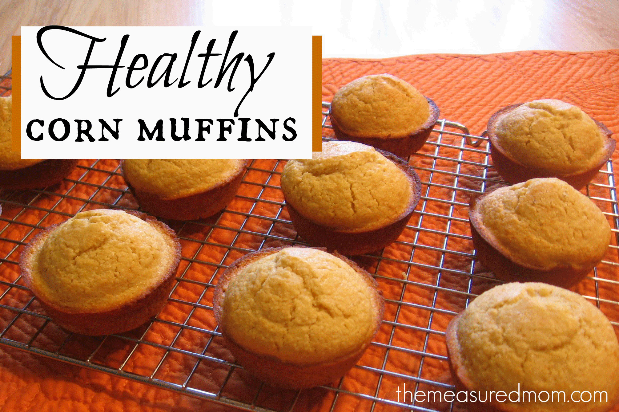 Healthy Cornbread Muffins
 The Measured Mom