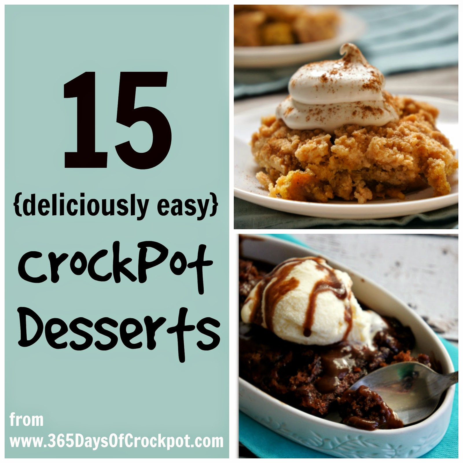 Healthy Crockpot Desserts
 15 Deliciously Easy Slow Cooker Dessert Recipes 365 Days