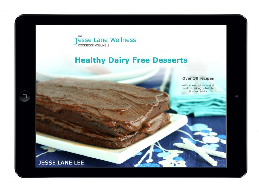 Healthy Dairy Free Desserts
 Jesse Lane Wellness Cookbook Healthy Dairy Free Desserts