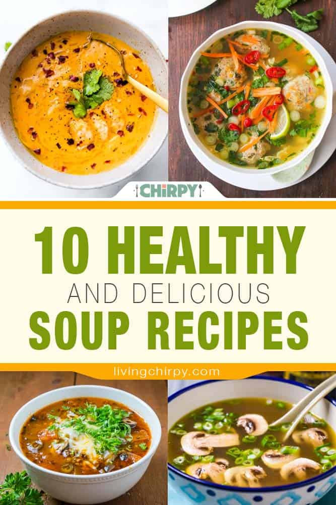 Healthy Delicious Soups
 10 Healthy and Delicious Soup Recipes