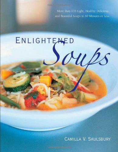 Healthy Delicious Soups
 Enlightened Soups More Than 135 Light Healthy Delicious