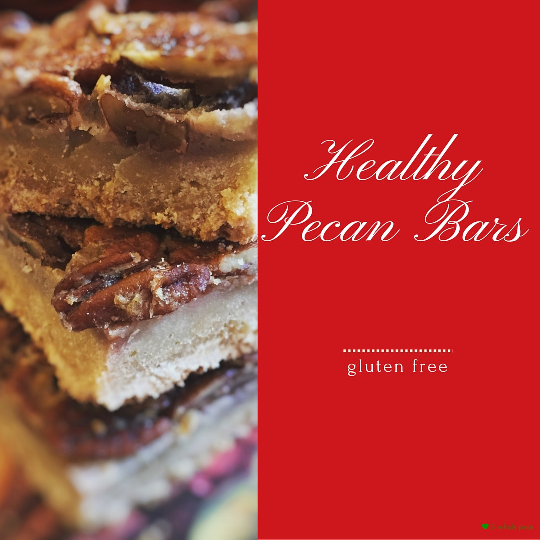 Healthy Dessert Bars
 Healthy Pecan Dessert Bars 3 Whole Peas in our Gluten