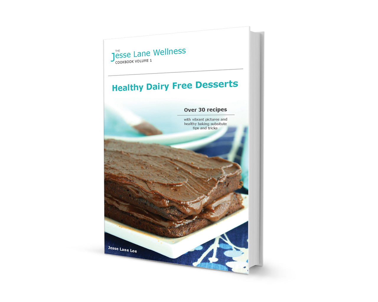 Healthy Dessert Cookbook
 Jesse Lane Wellness Cookbook Healthy Dairy Free Desserts