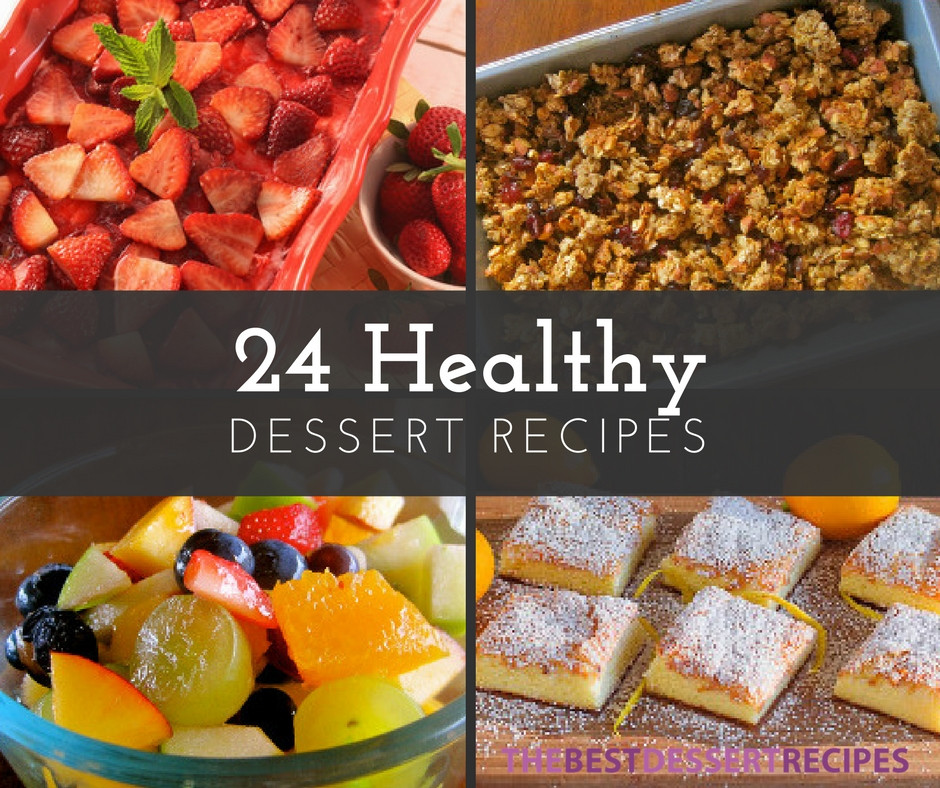 Healthy Dessert Places
 24 Healthy Dessert Recipes