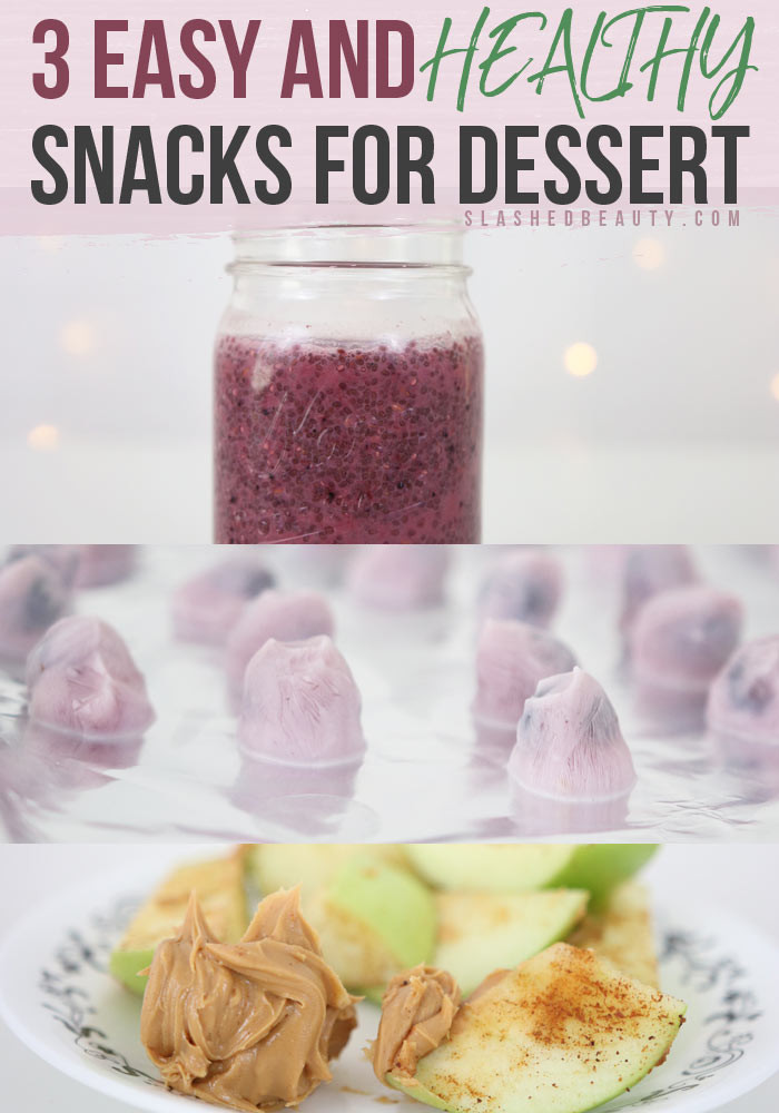 Healthy Dessert Snacks
 3 Quick and Healthy Snacks for Dessert Alternatives