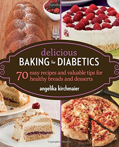 Healthy Desserts For Diabetics
 Delicious Baking for Diabetics 70 Easy Recipes and