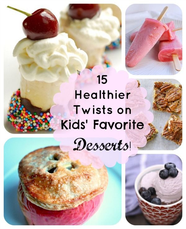 Healthy Desserts For Kids
 15 Healthy Twists on Kids Favorite Dessert Recipes from