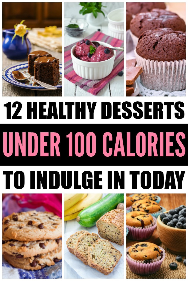 Healthy Desserts Under 100 Calories
 Healthy Desserts Under 100 Calories 12 Recipes to Indulge In