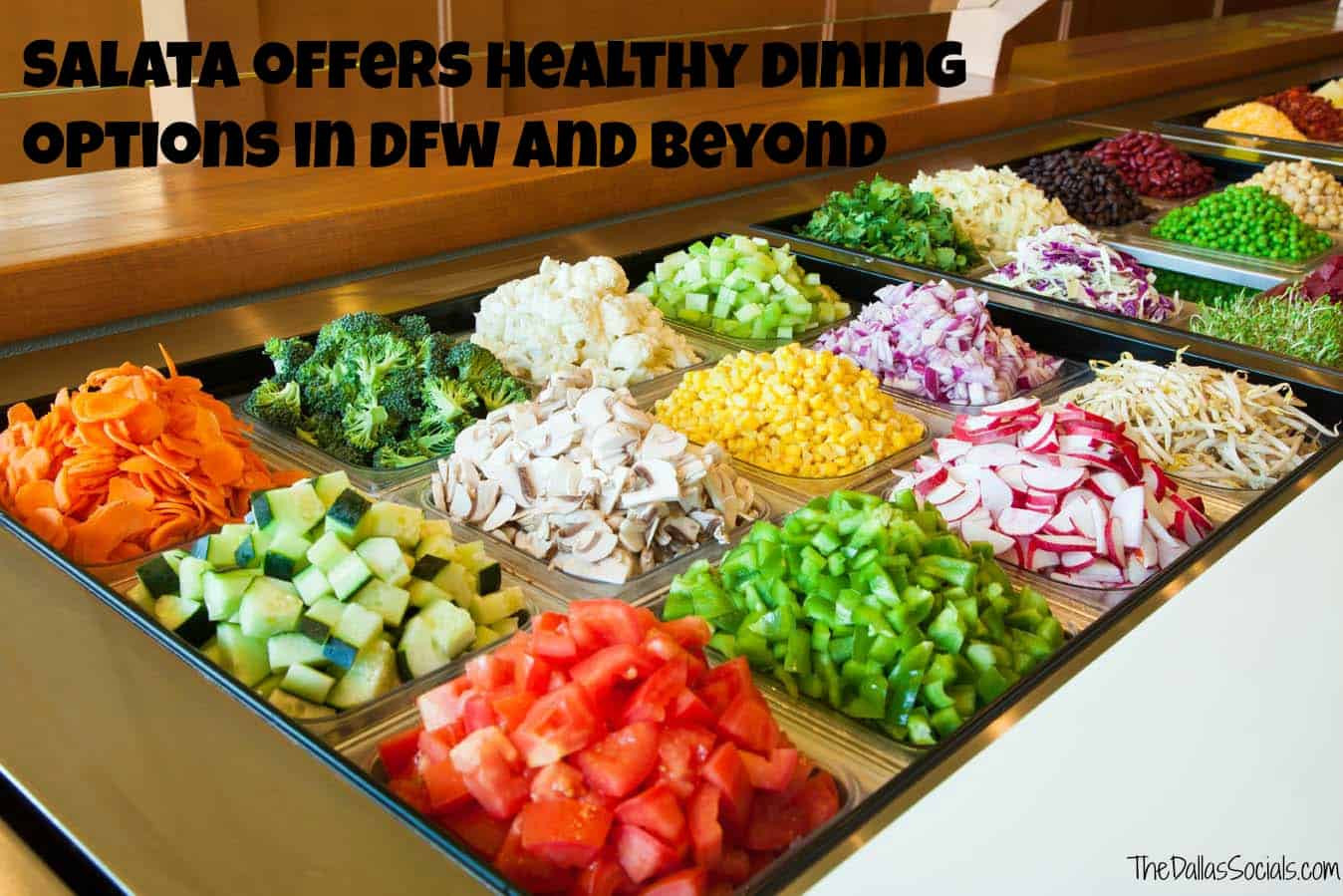 Healthy Dinner Restaurants
 Salata fers Healthy Dining Options in DFW and Beyond