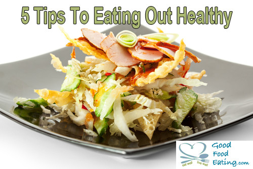 Healthy Dinner Take Out
 5 Tips For Eating Out Healthy