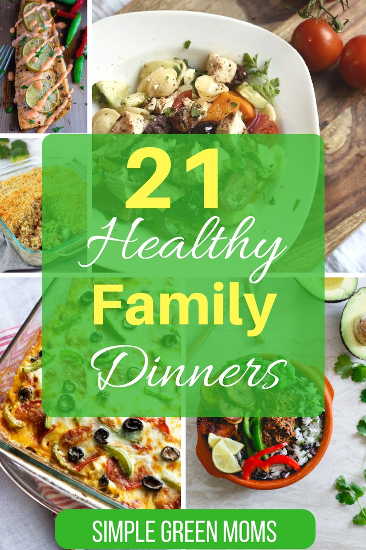 Healthy Dinner Tonight
 21 Healthy Dinner Ideas for your Family Simple Green Moms