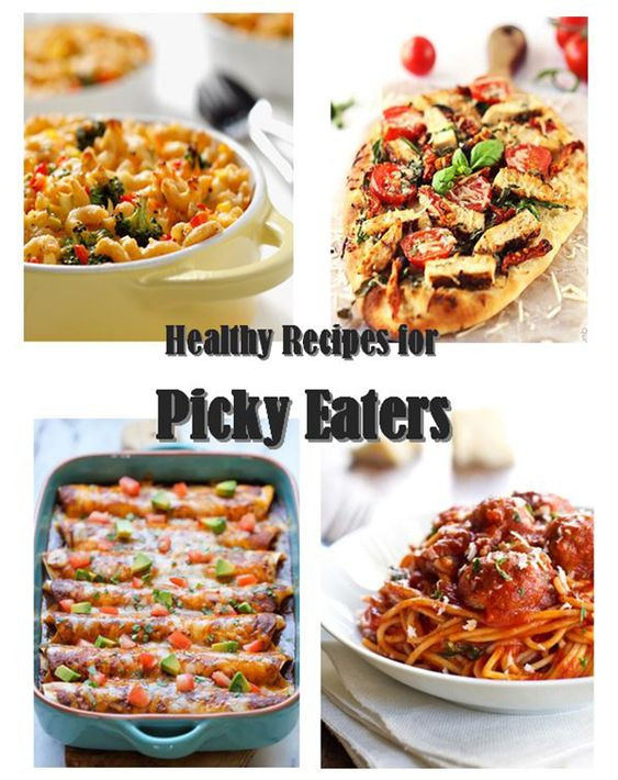 Healthy Dinners For Picky Eaters
 Recipes for picky eaters Picky eaters and Healthy recipes