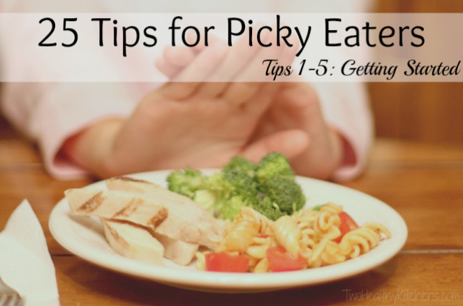 Healthy Dinners For Picky Eaters
 25 Tips for Picky Eaters – Part 1 The Basics
