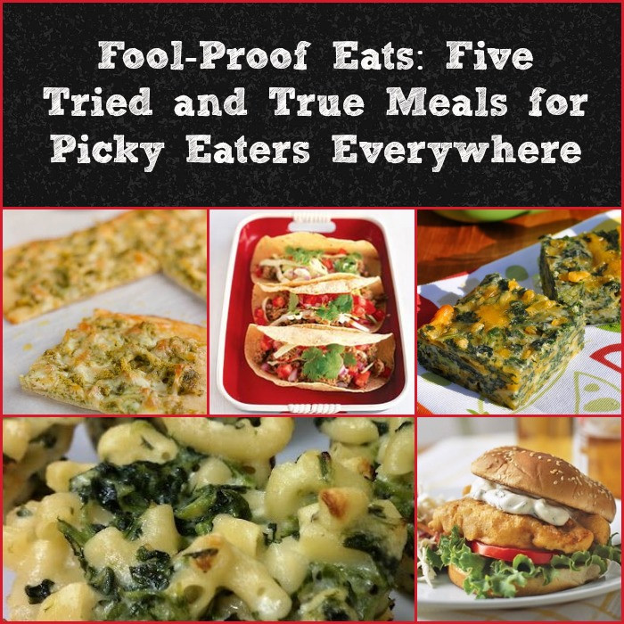 Healthy Dinners For Picky Eaters
 Fool Proof Eats Five Tried and True Meals for Picky