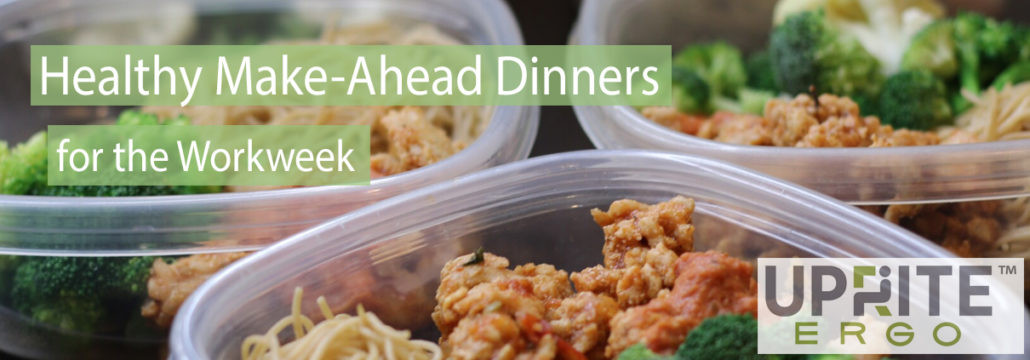 Healthy Dinners For The Week
 Healthy Make Ahead Dinners for the Work Week Uprite Ergo