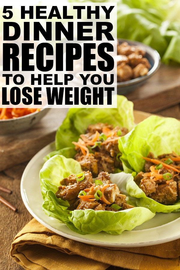 Healthy Dinners For Weight Loss
 5 Healthy Dinner Recipes to Help You Lose Weight