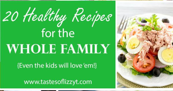 Healthy Dinners Kids Love
 20 Family Friendly Healthy Recipes Healthy dinners even