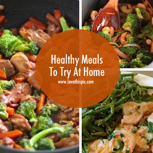 Healthy Dinners To Make At Home
 Healthy Meals To Try At Home