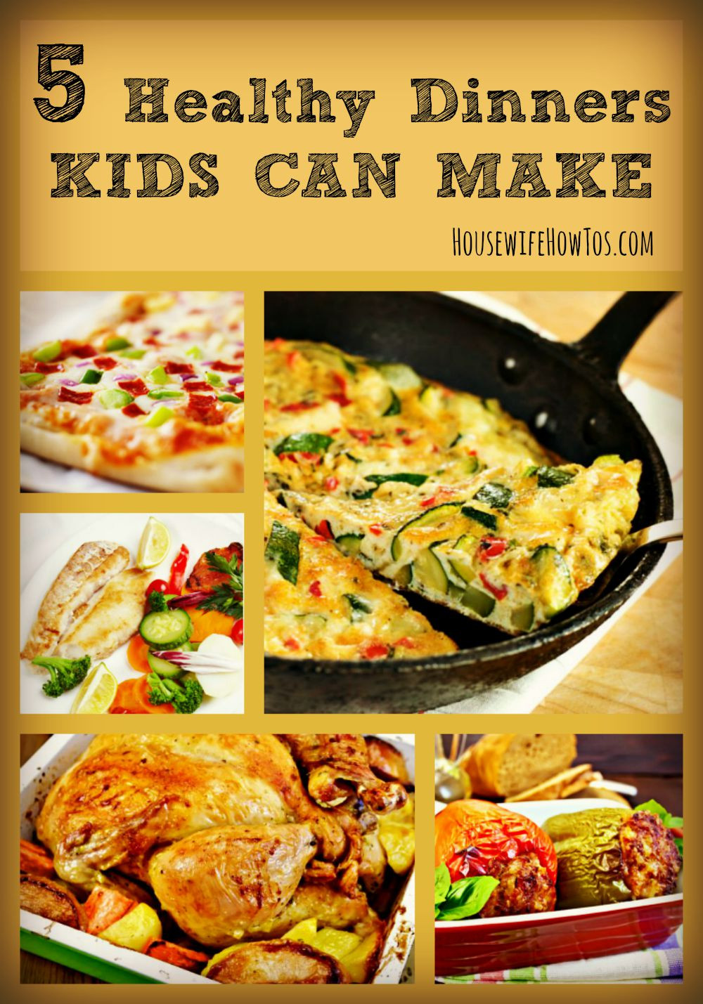 Healthy Dinners To Make
 5 Healthy Dinners Kids Can Make