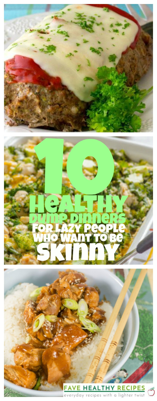 Healthy Dump Dinners
 10 Healthy Dump Dinners For Lazy People Who Want to Be