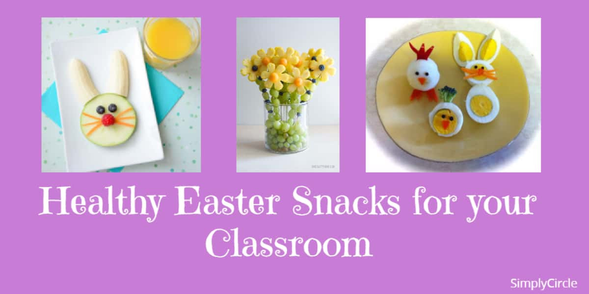 Healthy Easter Snacks
 Healthy Easter Snacks for Your Classroom SimplyCircle