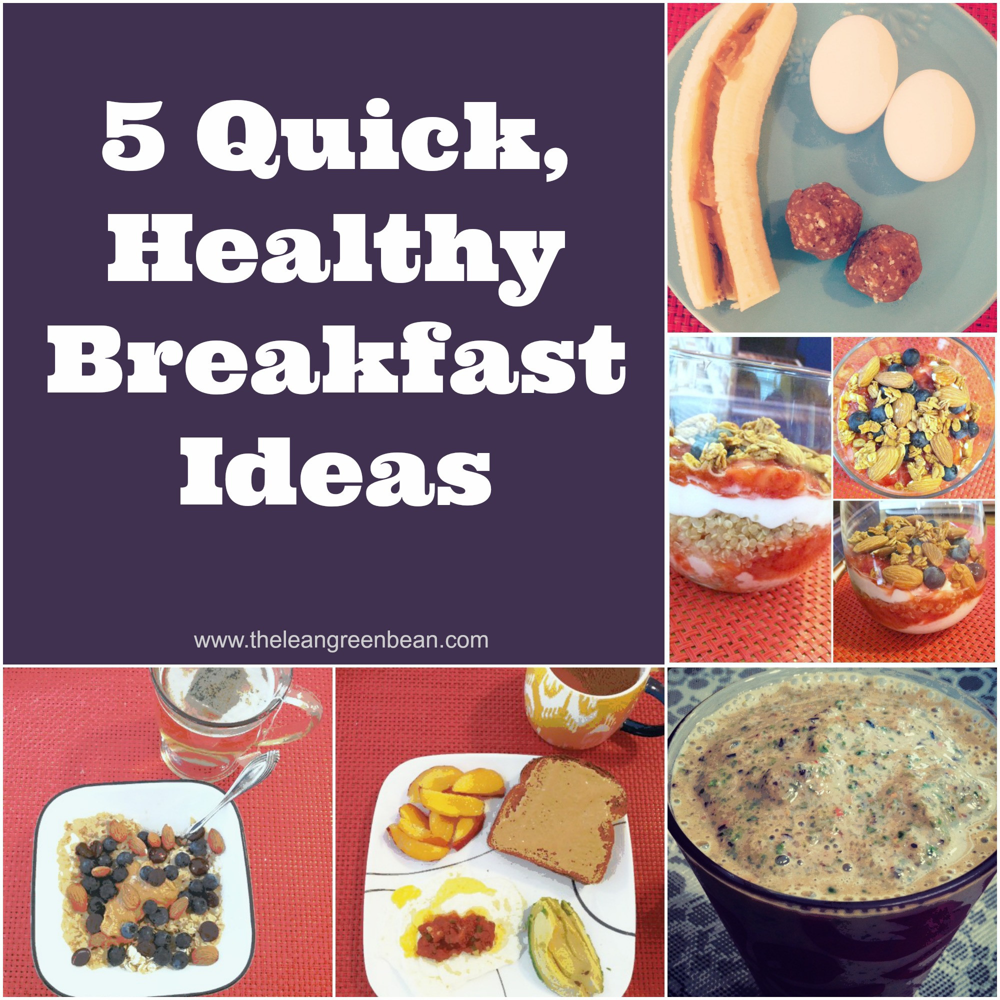 Healthy Easy Breakfast Recipes
 5 Quick Healthy Breakfast Ideas from a Registered Dietitian