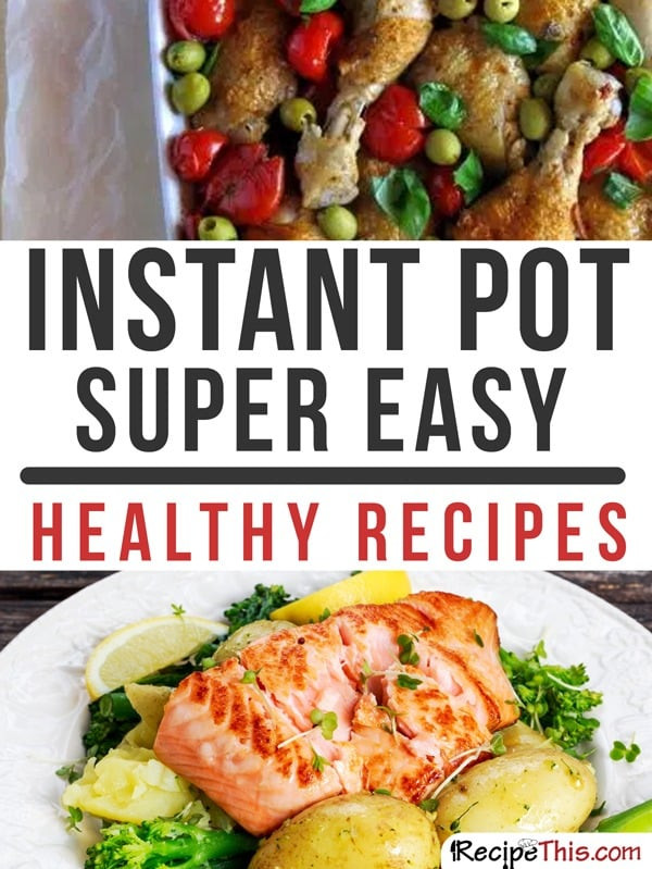Healthy Easy Instant Pot Recipes
 101 Instant Pot Recipes For The plete Beginner • Recipe