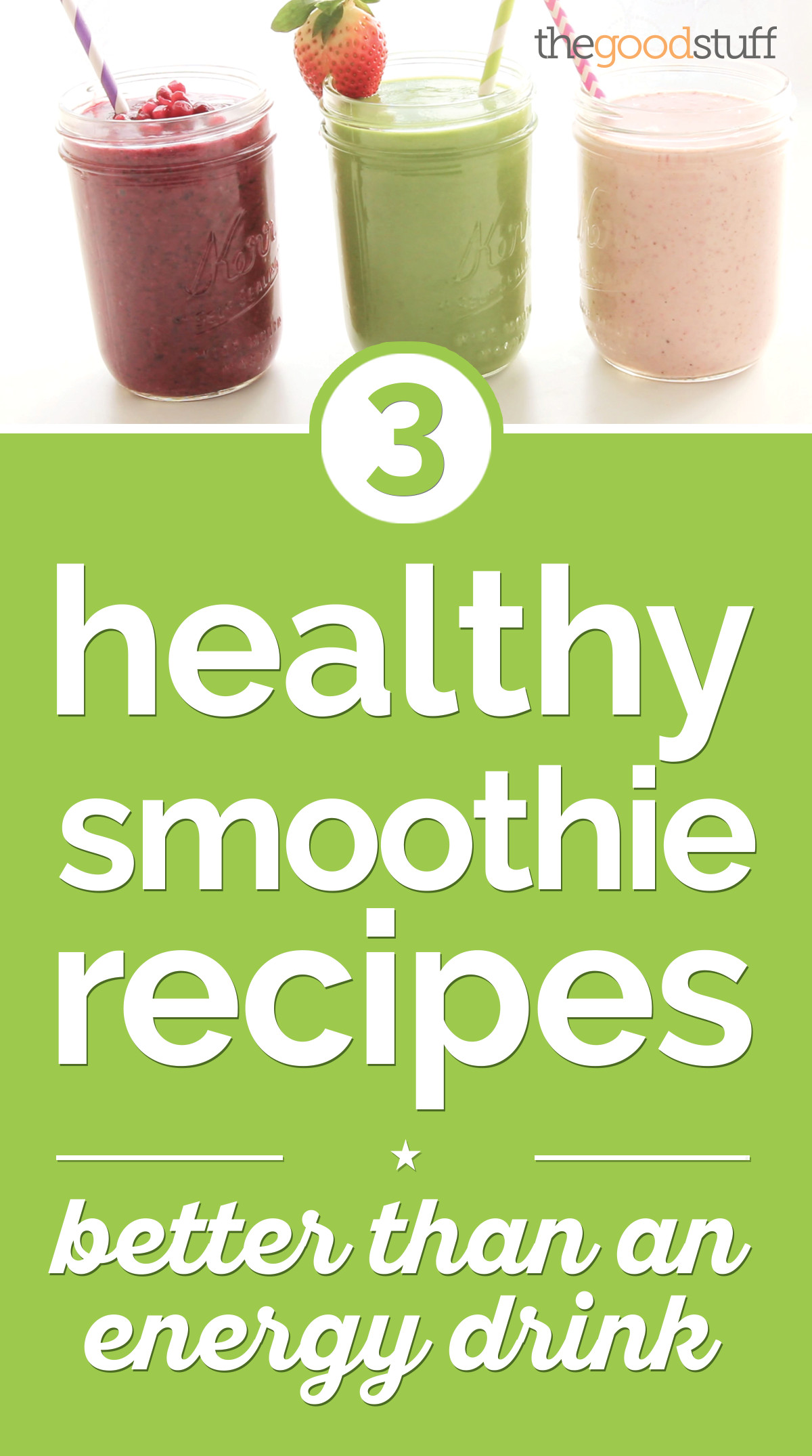 Healthy Energy Smoothie Recipes
 3 Healthy Smoothie Recipes Better Than an Energy Drink