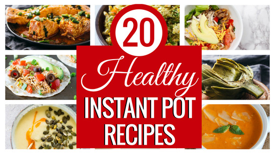 Healthy Fast Instant Pot Recipes
 20 Healthy Instant Pot Recipes for a Healthy New Year