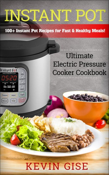 Healthy Fast Instant Pot Recipes
 Instant Pot Ultimate Electric Pressure Cooker Cookbook