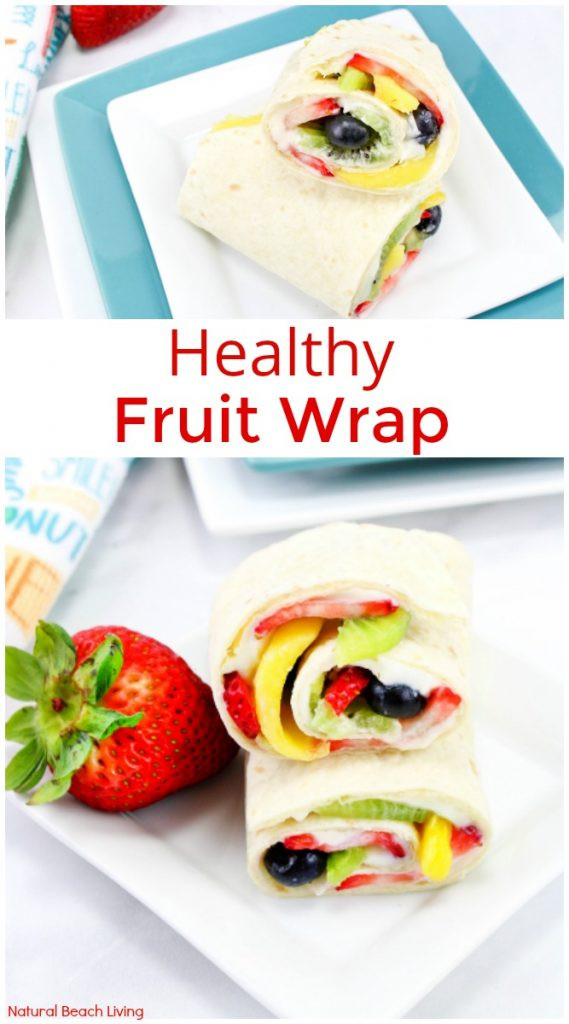 Healthy Fruit Snacks For Adults
 Healthy Fruit Wrap Recipe Perfect Summer Snack or Lunch