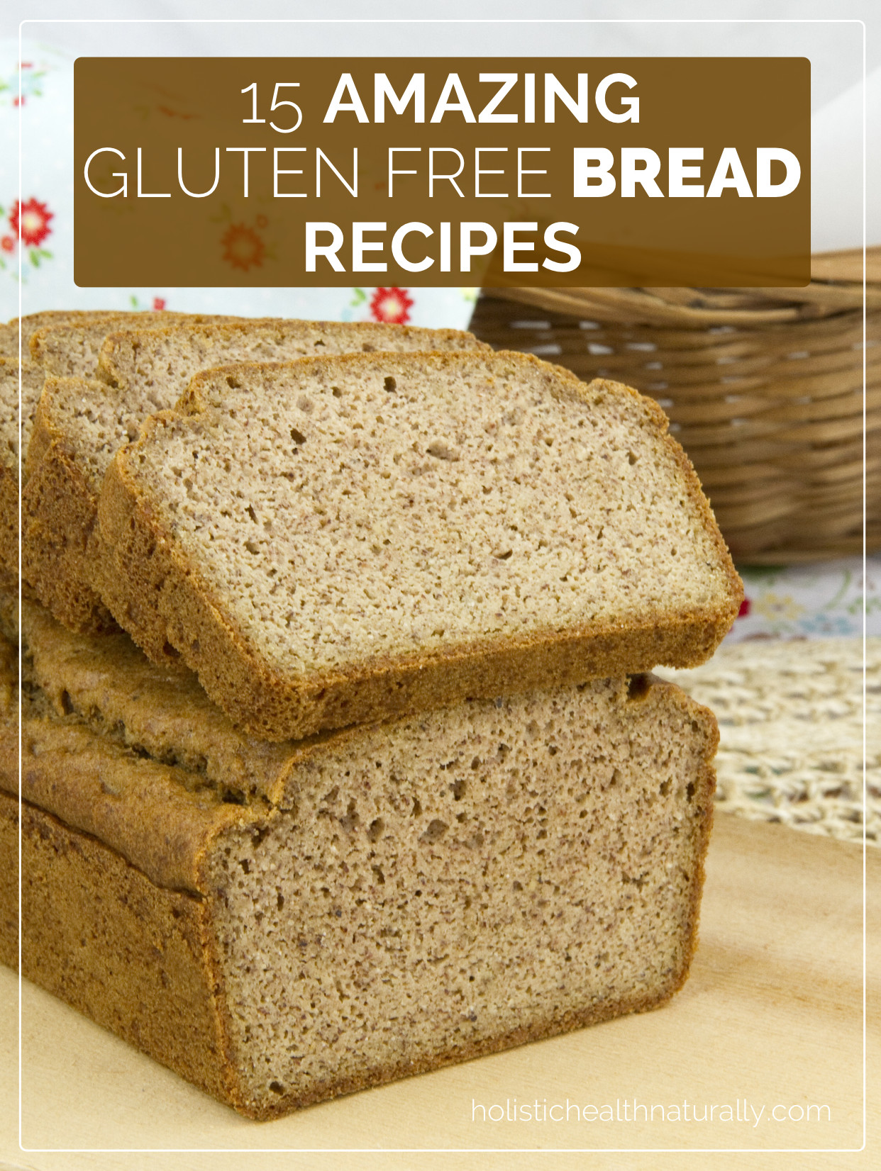 Healthy Gluten Free Bread
 Holistic Health Holistic Health Recipes