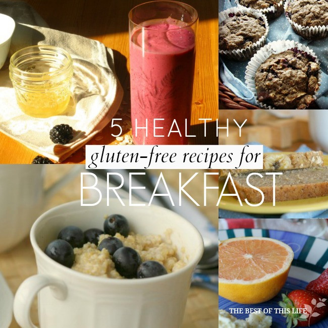 Healthy Gluten Free Breakfast Ideas
 5 Healthy Gluten Free Recipes for Breakfast The Best of