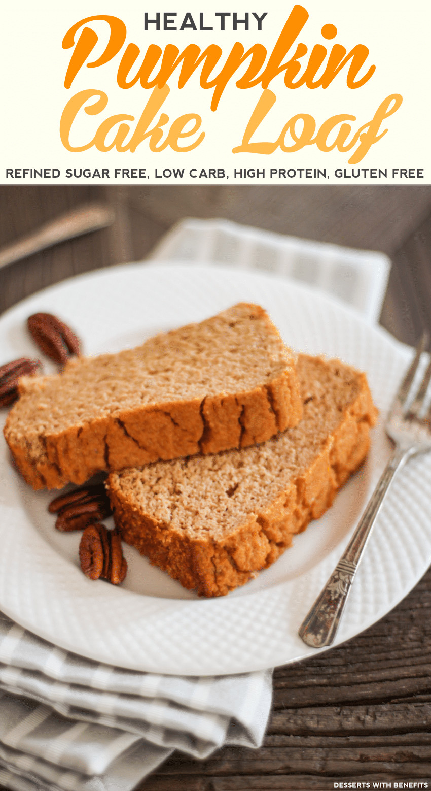 Healthy Gluten Free Dessert Recipes
 Desserts With Benefits Healthy Pumpkin Cake Loaf recipe