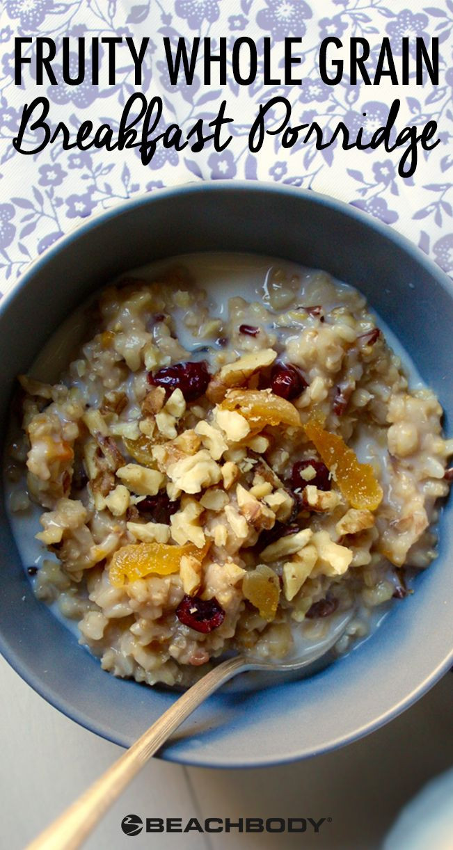 Healthy Grains For Breakfast
 Fruity Whole Grain Breakfast Porridge