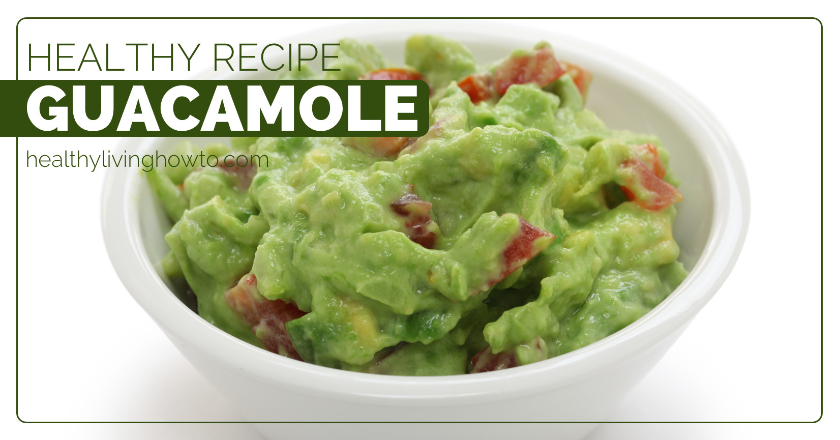 Healthy Guacamole Recipe
 Healthy Recipe Guacamole