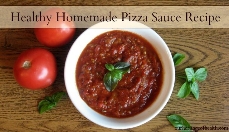 Healthy Homemade Pizza Sauce
 Healthy Homemade Pizza Sauce Recipe Our Heritage of Health