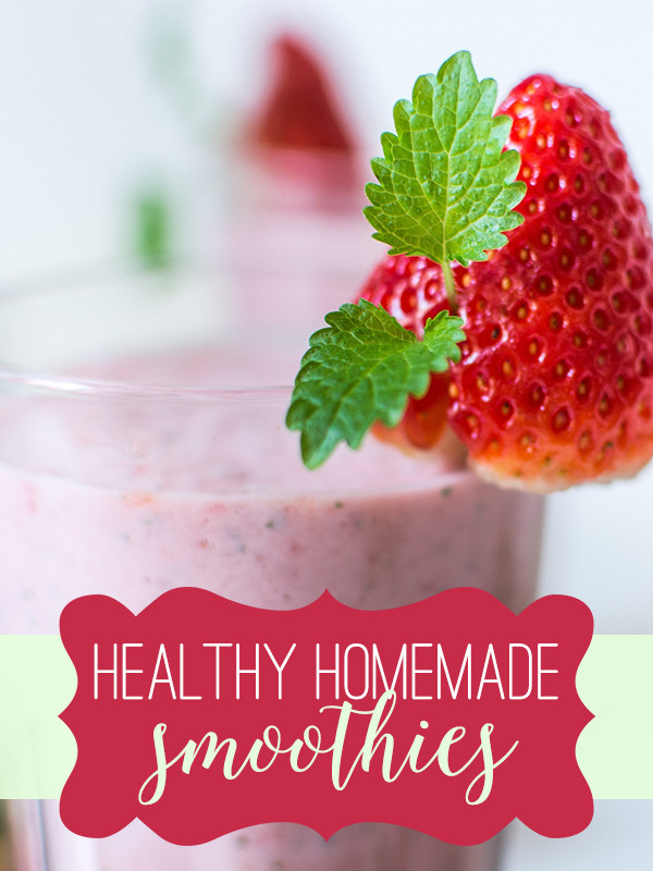 Healthy Homemade Smoothies
 9 Healthy Homemade Smoothie Recipes Everything Pretty