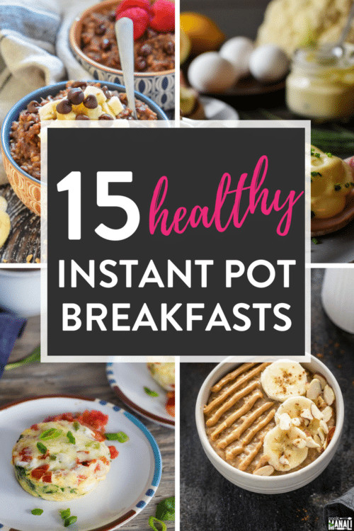 Healthy Instant Pot Breakfast Recipes
 15 Instant Pot Healthy Breakfast Recipes