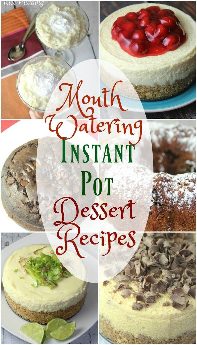 Healthy Instant Pot Desserts
 Mouth Watering Instant Pot Dessert Recipes