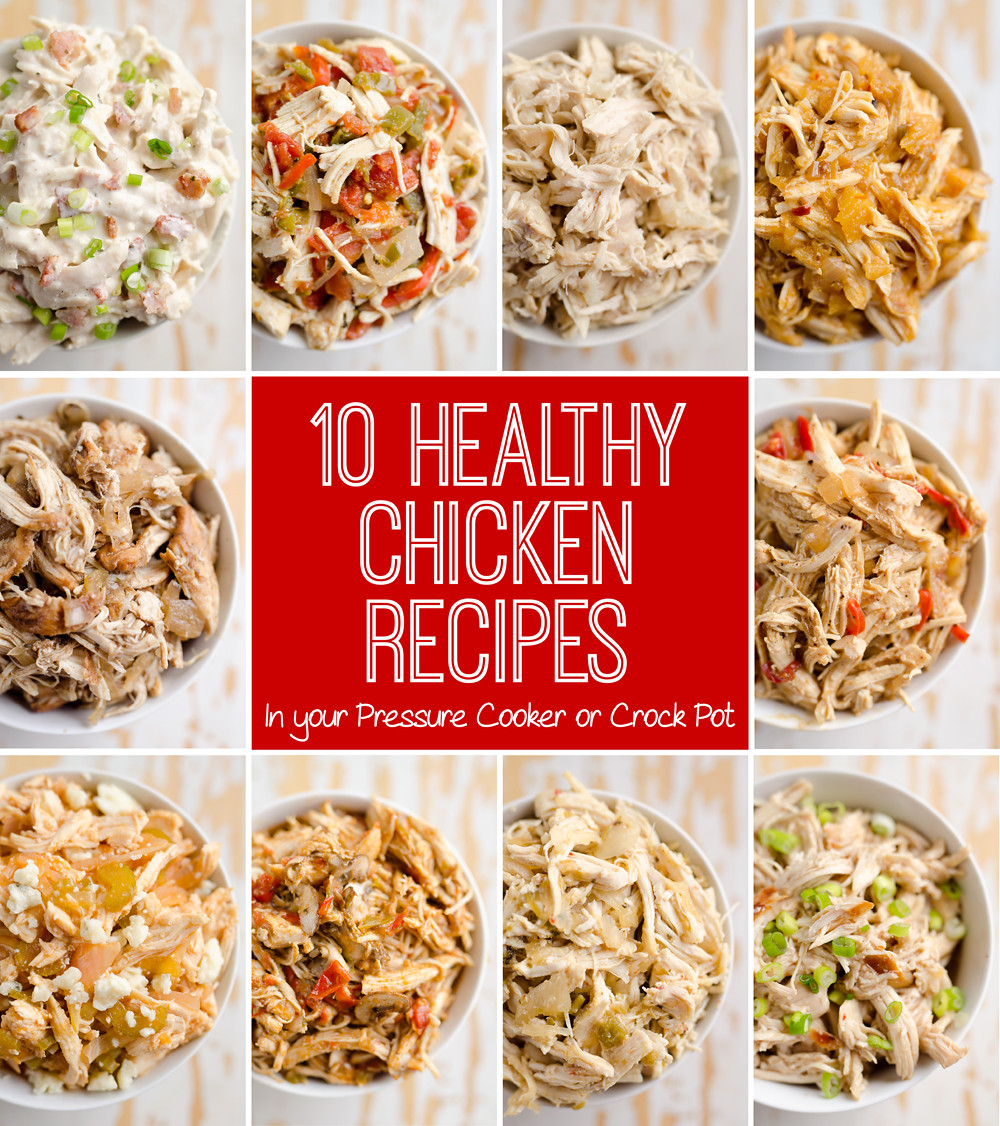 Healthy Instant Pot Recipes Chicken
 10 Healthy Chicken Recipes in a Pressure Cooker or Crock Pot