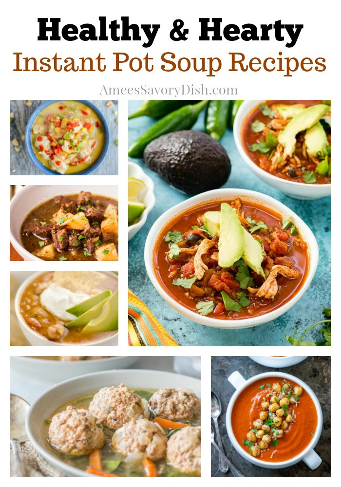 Healthy Instant Pot Soup Recipes
 Hearty Soup Recipes For The Instant Pot Amee s Savory Dish