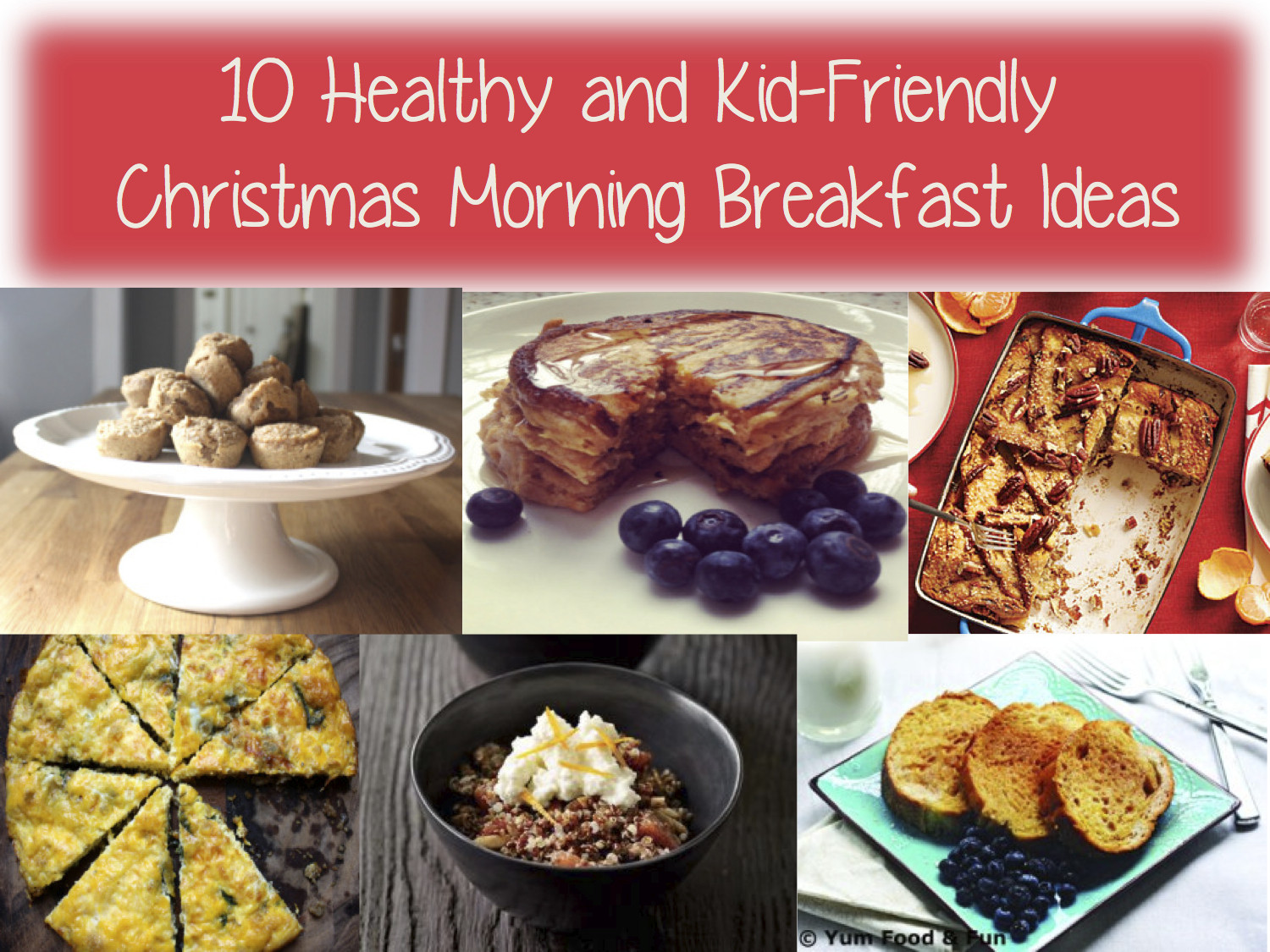 Healthy Kid Friendly Breakfast
 10 Healthy Kid Friendly Christmas Morning Breakfast Picks