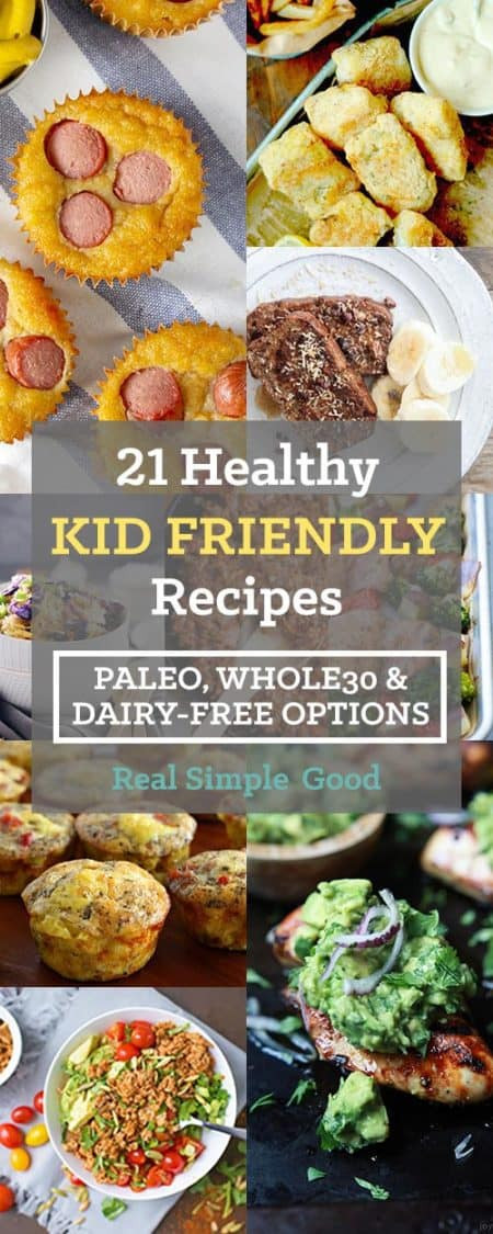 Healthy Kid Friendly Dinners
 21 Healthy Kid Friendly Recipes