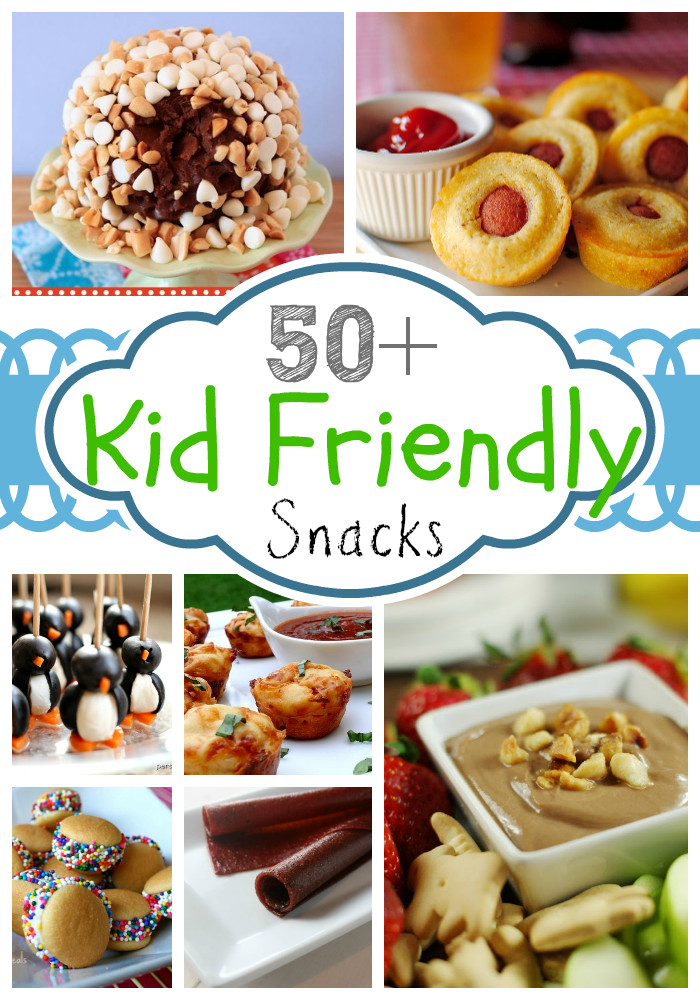 Healthy Kid Friendly Snacks
 Kid Friendly Snacks 50 Snacks your Kids Will Love