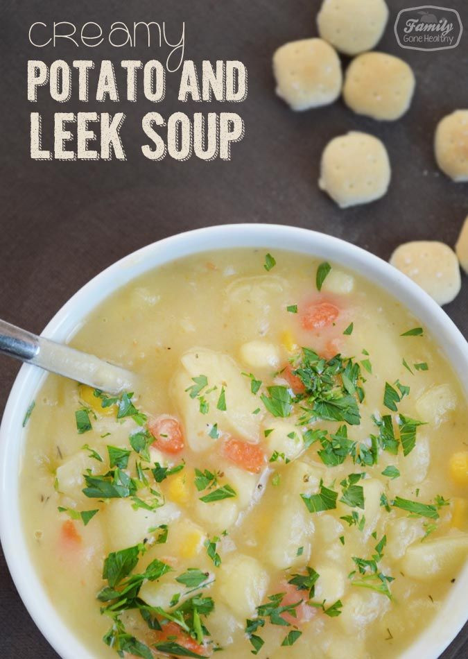 Healthy Leek And Potato Soup
 Recipe Creamy Potato and Leek Soup Family Gone Healthy