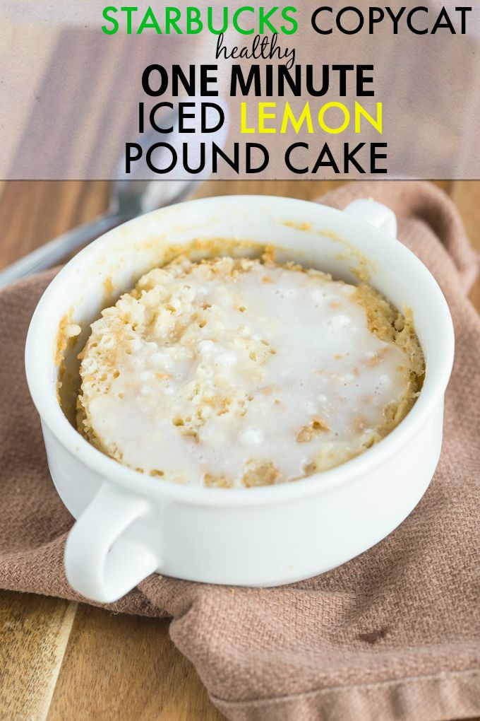 Healthy Lemon Pound Cake
 Healthy 1 Minute Iced Lemon Pound Cake Starbucks Copycat